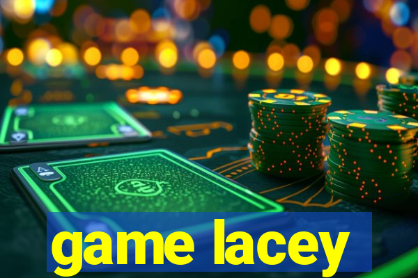 game lacey